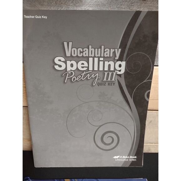 NEW A Beka Vocabulary Spelling Poetry III 5th Ed. Teacher Key, Teacher Quiz Key - Picture 2 of 3